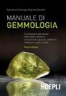 Speranza Cavenago-Bignami Moneta - Manuale di gemmologia. Introduzione allo studio delle pietre preziose ornamentali naturali, sintetiche, imitazioni, perle, coralli