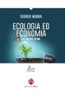 Giorgio Nebbia - Ecologia ed economia. Tre tesi per un nuovo dibattito