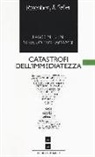 Fabio Merlini, Silvano Tagliagambe - Catastrofi dell'immediatezza