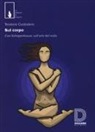 Teodoro Custodero - Sul corpo. Con Schopenhauer, sull'orlo del nulla