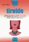 Sara McKenzie - Tiroide. Perché la cosiddetta «farfalla del metabolismo» è così delicata? Come funziona e come si cura? Possiamo prevenire i suoi disturbi?