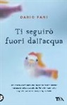 Dario Fani - Ti seguirò fuori dall'acqua