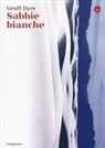 Geoff Dyer - Sabbie bianche
