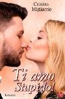 Cristina Migliaccio - Ti amo, stupido!
