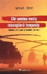Michael Lüders - Chi semina vento raccoglierà tempesta. Conseguenze della politica occidentale in Oriente