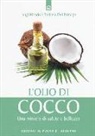 Stefania Del Principe, Luigi Mondo - L' olio di cocco. Una miniera di salute e bellezza
