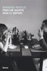 Barbara Radice - Perché morte non ci separi