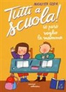 Nicoletta Costa - Io però voglio la mamma. Tutti a scuola!