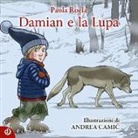 Paola Roela, A. Camic, Andrea Camic - Damian e la Lupa