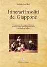 Isabella Lucy Bird - Itinerari insoliti del Giappone. Un resoconto dei viaggi nell'interno inclusa la visita agli aborigeni di Yezo e al tempio di Nikko
