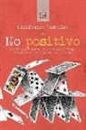 Gianfranco Pasquino - No positivo. Per la Costituzione. Per le riforme. Per migliorare la politica e la vita
