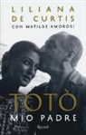 Matilde Amorosi, Liliana De Curtis - Totò mio padre