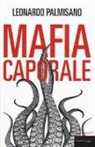 Leonardo Palmisano - Mafia caporale