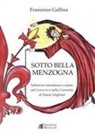 Francesco Gallina - Sotto bella menzogna. Influenze eterodosse e catare nel Convivio e nella Commedia di Dante Alighieri