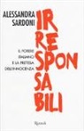 Alessandra Sardoni - Irresponsabili. Il potere italiano e la pretesa dell'innocenza