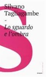 Silvano Tagliagambe - Lo sguardo e l'ombra