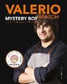Valerio Braschi - Mystery boy. La mia idea di cucina in 100 ricette