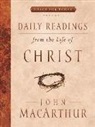 John Macarthur - Daily Readings from the Life of Christ, Volume 1