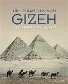 Zahi Hawass, Mark Lehner, Martina Fischer, Renate Heckendorf - Die Pyramiden von Gizeh
