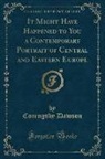 Coningsby Dawson - It Might Have Happened to You a Contemporary Portrait of Central and Eastern Europe (Classic Reprint)
