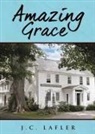 J. C. Lafler - Amazing Grace