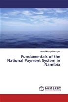 Albert Mutonga Matongela - Fundamentals of the National Payment System in Namibia