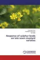 Tej Pratap, Prabhaka Singh, Prabhakar Singh, Ravindra Kuma Singh, Ravindra Kumar Singh - Response of sulphur levels on late sown mustard varieties