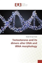 Heidar-Ali Tajmir-Riahi - Testosterone and its dimers alter DNA and tRNA morphology