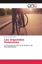 Susana García Lozano - Las orquestas femeninas