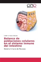 Guillermo Horacio Docena - Balance de poblaciones celulares en el sistema inmune del intestino