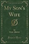 Rose Porter - My Son's Wife (Classic Reprint)