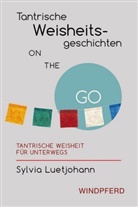 Sylvia Luetjohann - Tantrische Weisheitsgeschichten ON THE GO