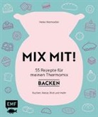 Heike Niemoeller - MIX MIT! 55 Rezepte für meinen Thermomix - Backen