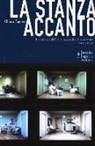 Chiara Fagone - La stanza accanto. Interni e sensibilità immaginativa della scrittura. Antologia