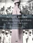 Elena D'Aosta, P. Gaspari, A. Gradenigo - Accanto agli eroi. Diario della duchessa d'Aosta