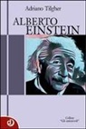 Adriano Tilgher, F. Secci, Francesca Secci, S. Trappetti, Sara Trappetti - Alberto Einstein