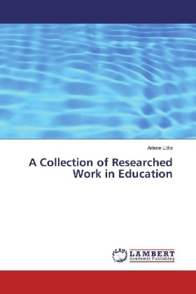Arlene Little - A Collection of Researched Work in Education