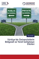 Veysi Alt ntas, Veysi Alt¿nta¿, Veysi Altintas - Türkiye'de Üniversitelerin Bölgesel ve Yerel Gelismeye Etkileri