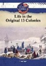 Audrey Ades, Tammy Gagne - Life in the Original 13 Colonies