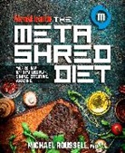 Editors of Men's Health Magazi, Michael Roussell - Men's Health The MetaShred Diet