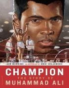 James Haskins, Jim Haskins, Eric Velasquez, Velasquez Eric - Champion The Story of Muhammad Ali