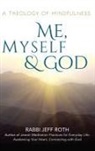 Rabbi Jeff Roth - Me, Myself and God