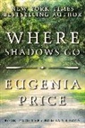 Eugenia Price - Where Shadows Go