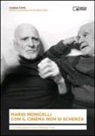 Mario Monicelli - Con il cinema non si scherza. Conversazione con Goffredo Fofi. Con DVD