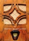 Mike Brown - Wartime Broadcasting