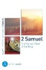 Tim Chester - 2 Samuel: The Fall and Rise of the King