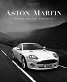 Dowsey, David Dowsey, Mike Harbar - Aston Martin: Power, Beauty and Soul