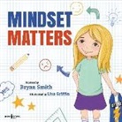 Bryan Smith, Lisa Griffin, Lisa M Griffin, Lisa M. Griffin - Mindset Matters
