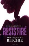 Krista Ritchie - Resistire