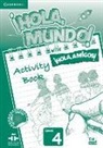 Inmaculada Gago, Inmaculada Valero Gago, Pilar Valero - !Hola, Mundo!, !Hola, Amigos! Level 4 Activity Book